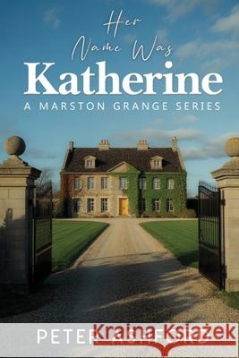 A Marston Grange Series Peter Ashford 9781918162479 UK Publishing House Ltd