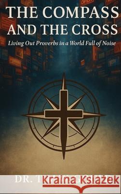 The Compass And The Cross Tim W. Gould 9781918171662 Book Publishing Pulse