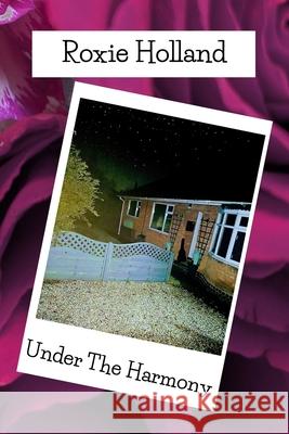 Under the Harmony Roxie Holland 9781918175028