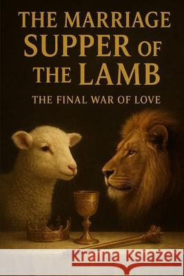 The Marriage Supper of the Lamb: The Final War of Love Anthony Mwangi 9781918186314 Crony Trading Ltd