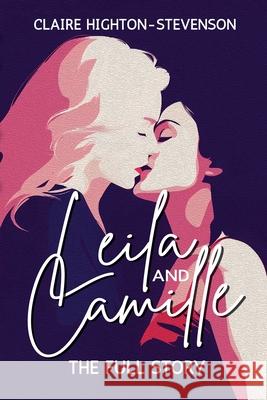 Leila & Camille: A Steamy Age-Gap Sapphic Romance Claire Highton-Stevenson 9781918190038 Qf Books