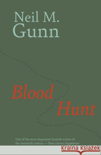 Blood Hunt Neil Gunn 9781918204018 NORTH HOUSE PRESS