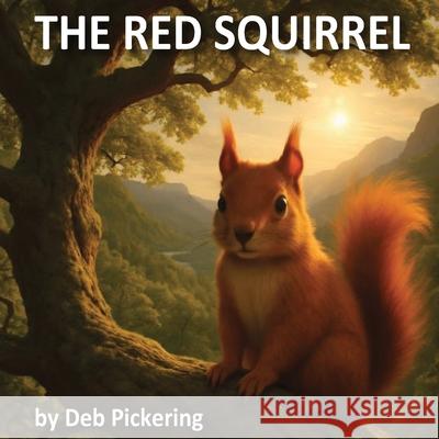 The Red Squirrel Deb Pickering 9781918243833