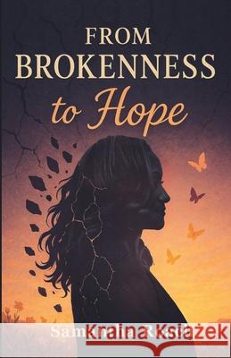 From Brokenness to Hope Nikki Sutherland Samantha Roach 9781918252071 Rebuild Publishing