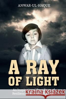 A Ray of Light Anwar -Ul-Haque 9781918264777