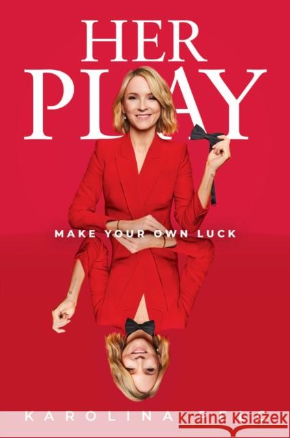 Her Play: Make Your Own Luck Karolina Pelc 9781918271195