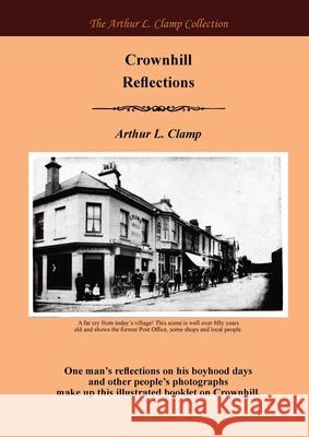 Crownhill Reflections Arthur L. Clamp Steven Gibson 9781918277050