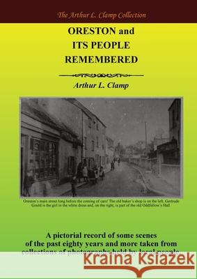 Oreston and its People Remembered Arthur L. Clamp Steven Gibson 9781918277104