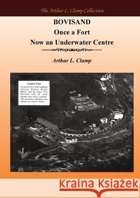 Bovisand Once a Fort Now an Underwater Centre Arthur L. Clamp Steven Gibson 9781918277135