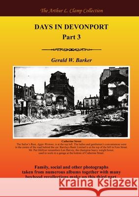 Days in Devonport Part 3 Gerald W. Barker Arthur L. Clamp Steven Gibson 9781918277234 Arthur L Clamp Publishing