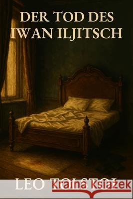 Der Tod des Iwan Iljitsch S. R. Travers Leo Nikolayevich, 1828-1910 Tolstoy 9781918305531 Lost Book Project