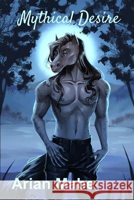 Mythical Desire Arian Mabe 9781918331202 Arian Publishing