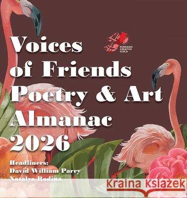Voices of Friends Poetry & Art Almanac 2026 David W. Parry Yelden Sarybay Roman Vasilenko 9781918395020 Hertfordshire Press