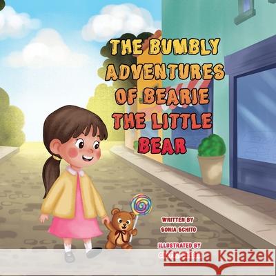 The Bumbly Adventures Of Bearie The Little Bear Sonia Schito Craft 2. Publish 9781918420067