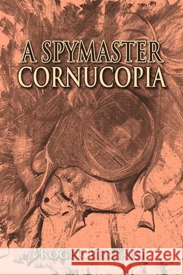 A Spymaster: Cornucopia (Death by a thousand cuts) Roger Bensaid 9781918422016