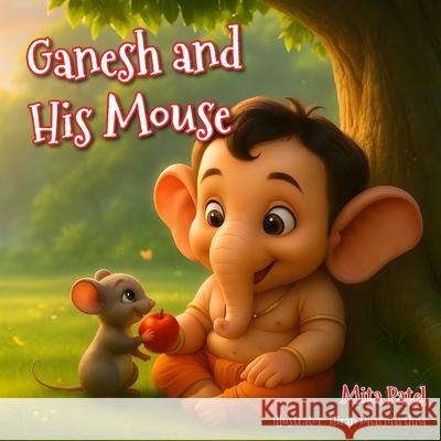Ganesh and His Mouse Mita Patel 9781918422085