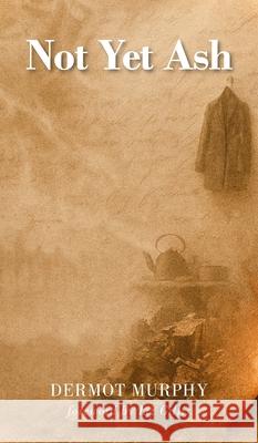 Not Yet Ash Dermot Murphy 9781918422122 New Generation Publishing