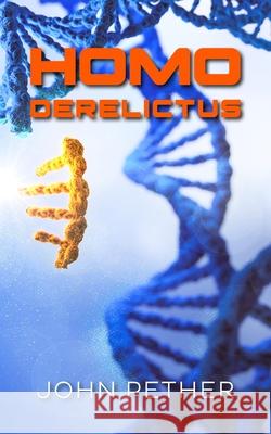 Homo Derelictus John Pether 9781918422177 New Generation Publishing