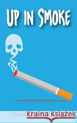 Up in Smoke Jonathan Bailey 9781918422283 New Generation Publishing