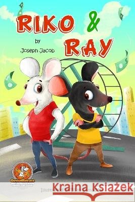 Riko & Ray: The Rat Race Ends Within Joseph Jacob 9781918422528