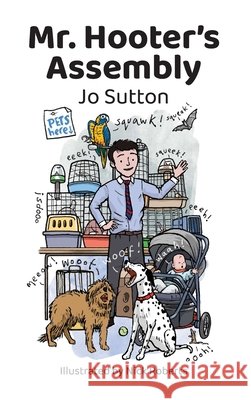 Mr. Hooter's Assembly Jo Sutton Nick Roberts 9781918422764 New Generation Publishing