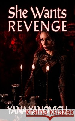 She Wants Revenge Yana Yanovich 9781918422962
