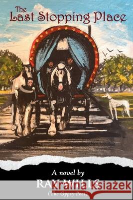 The Last Stopping Place Ray Wills 9781918424065 Ray Wills