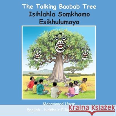 The Talking Baobab Tree: English-Ndebele Bilingual edition Mohammed Umar Paul Makoni 9781918460056 Salaam Publishing