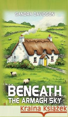 Beneath the Armagh Sky Sandra Davidson 9781918462036