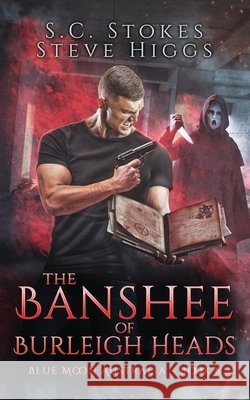 The Banshee of Burleigh Heads Steve Higgs S. C. Stokes 9781918474657 Stevehiggsbooks