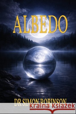 Albedo: A Course in Modern Alchemy - Book Two Simon Robinson 9781918532043