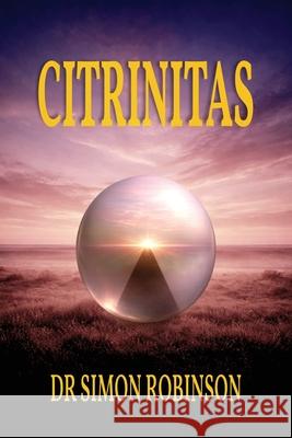 Citrinitas: A Course in Modern Alchemy - Part Three Simon Robinson 9781918532050