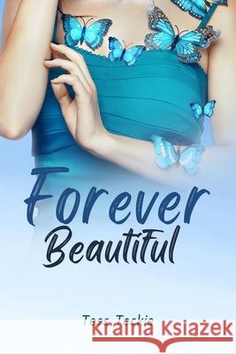 Forever Beautiful Tess Teckie 9781918572087 Divine Drafts Publishing