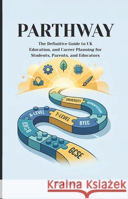 Pathway: A Guide to Choosing Your Future Teckie, Tess 9781918572216 Divine Drafts Publishing