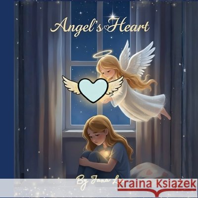 Angel's Heart Lee, Jana 9781918576009