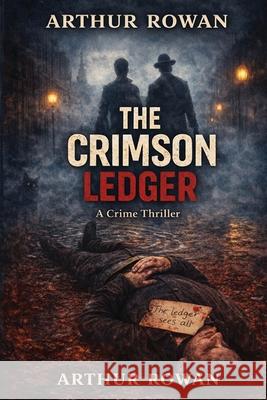 The Crimson Ledger Arthur Rowan 9781918607086