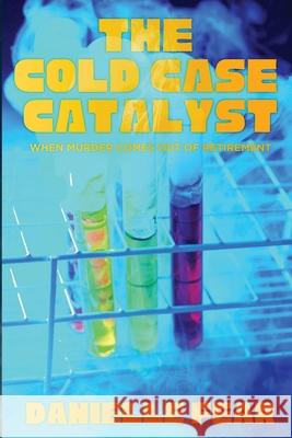 The Cold Case Catalyst Danielle Fear 9781918624021