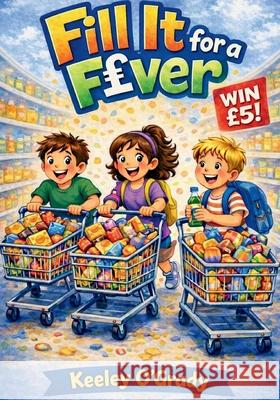 Fill It for a Fiver Keeley O'Grady 9781918629057