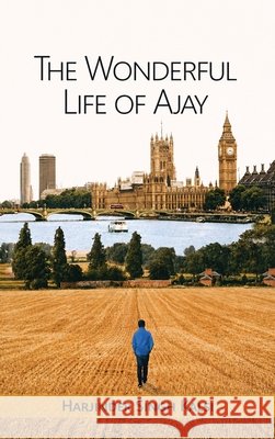 The Wonderful Life Of Ajay Kalsi, Harjinder Singh 9781918674453