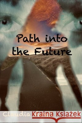 Path into the Future Claudia Varell 9781918702040 Claudia Varell