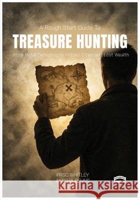 The Rough Start Guide to Treasure Hunting Prsc Whitley 9781918712063 Rhubarb Bridge Publishing