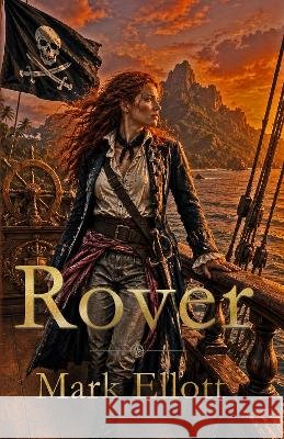 Rover: A Kit Beauregard Adventure Mark Ellott 9781918805369 Mark Ellott Books