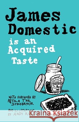 James Domestic is an Acquired Taste James Domestic Andy Riley Attila The Stockbroker 9781918840087 Earth Island Books