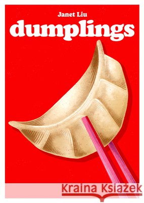 Dumplings Liu, Janet 9781918898002 Nine Bean Rows Books
