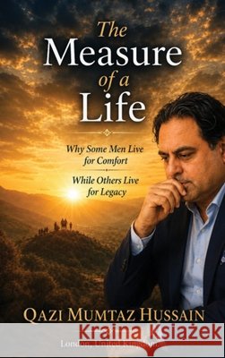 The Measure of a Life Qazi Mumtaz Hussain 9781918921052