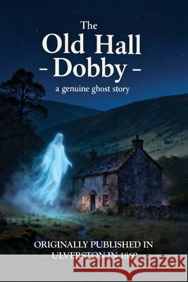 The Old Hall Dobby: a genuine ghost story Holden 9781919166544