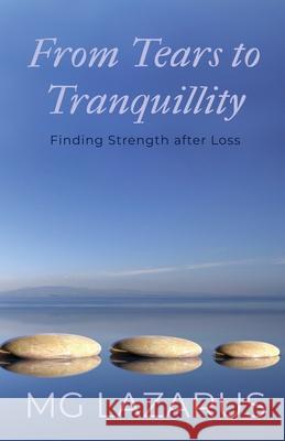 From Tears to Tranquillity Mg Lazarus 9781919175324 MG Lazarus