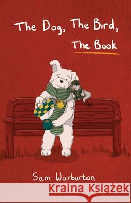 The Dog, The Bird, The Book Sam Warburton 9781919177700