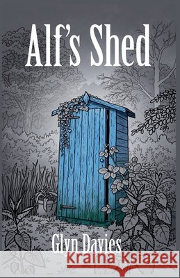 Alf's Shed Glyn Davies 9781919189109