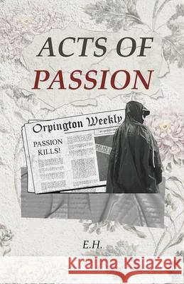 Acts of Passion E. H 9781919196510 E.H.